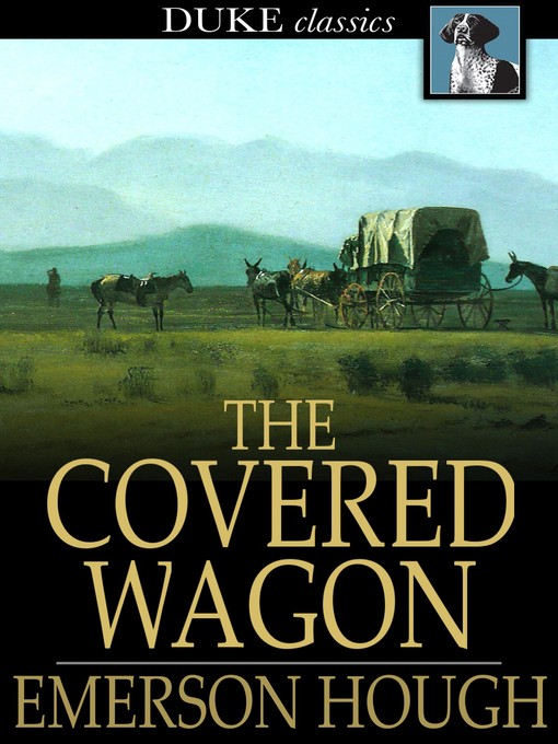 Titeldetails für The Covered Wagon nach Emerson Hough - Verfügbar